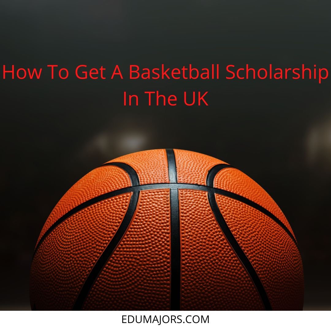 How To Get A Basketball Scholarship In The UK