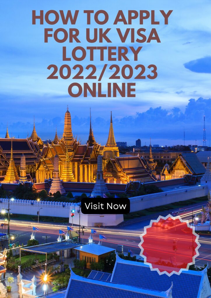 How To Apply For UK Visa Lottery 2022/2023 Online