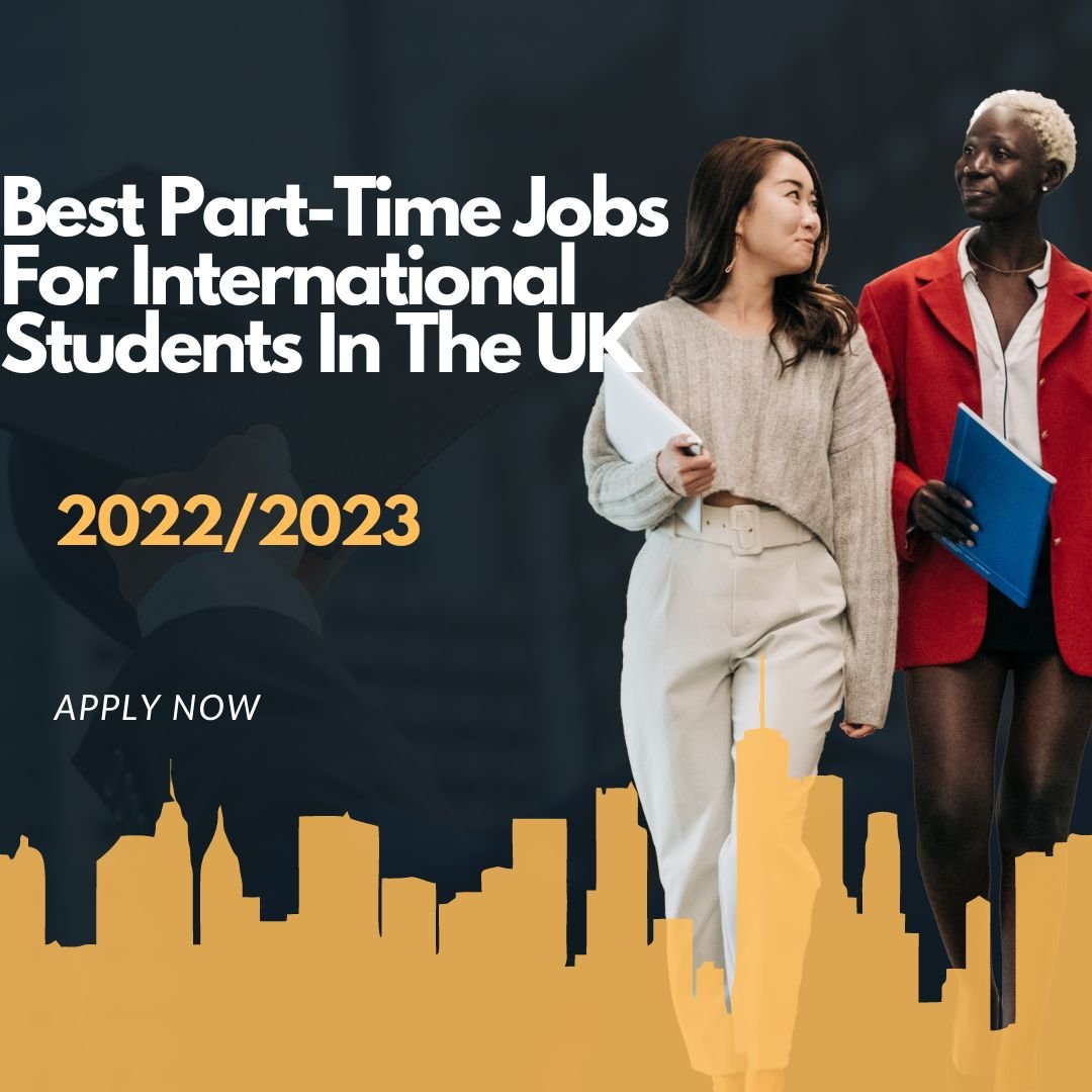 Best Part-Time Jobs For International Students In The UK