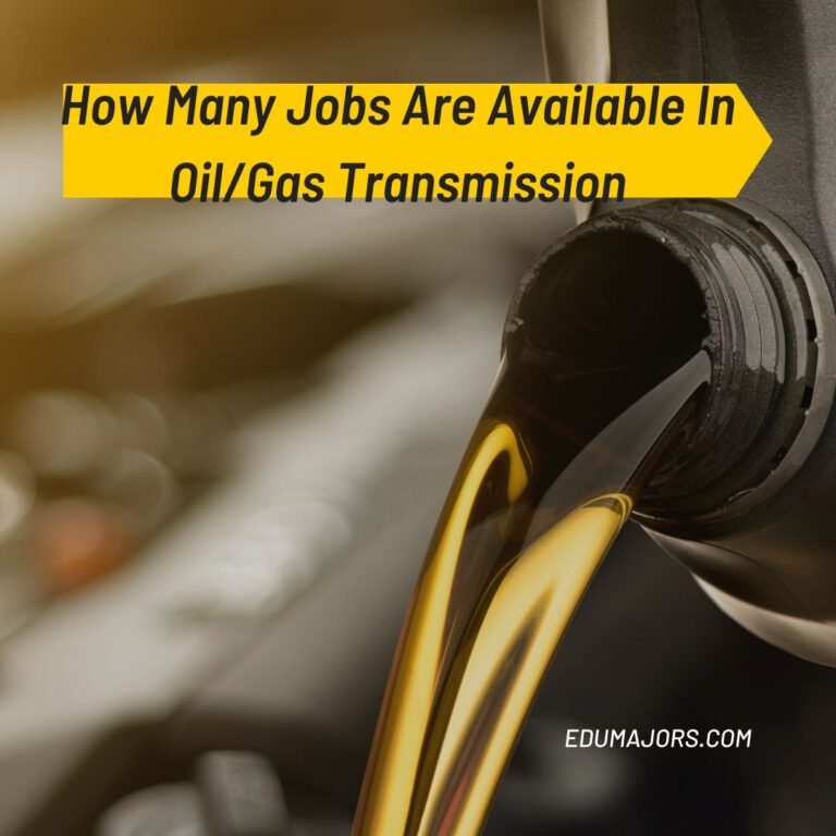 How Many Jobs Are Available In Oil/Gas Transmission